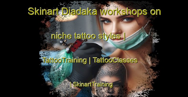 Skinart Diadaka workshops on niche tattoo styles | TattooTraining | TattooClasses | SkinartTraining-Mali